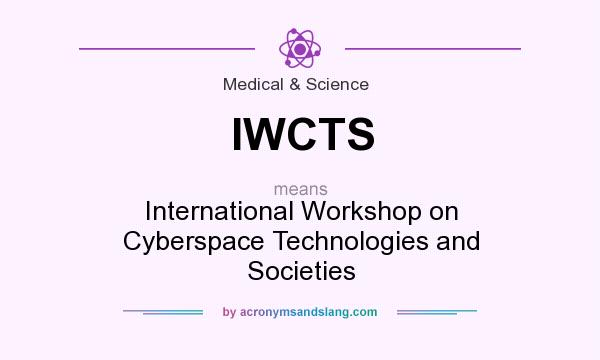 What does IWCTS mean? It stands for International Workshop on Cyberspace Technologies and Societies