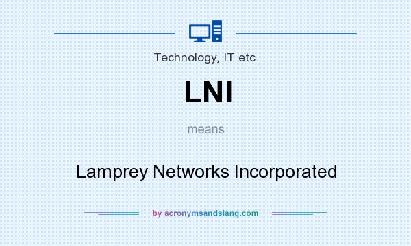 What does LNI mean? It stands for Lamprey Networks Incorporated