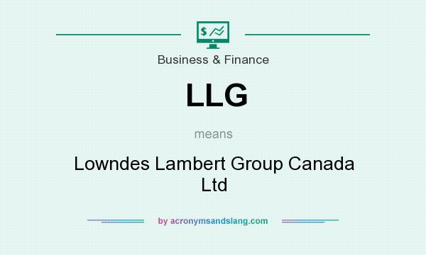 What does LLG mean? It stands for Lowndes Lambert Group Canada Ltd