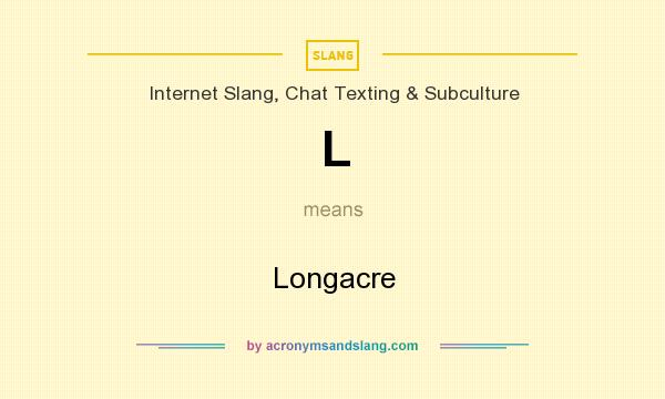 What does L mean? It stands for Longacre