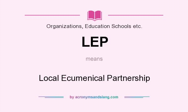 What does LEP mean? It stands for Local Ecumenical Partnership