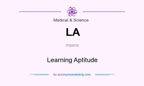 What does LA mean? It stands for Learning Aptitude