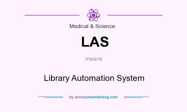 What does LAS mean? It stands for Library Automation System