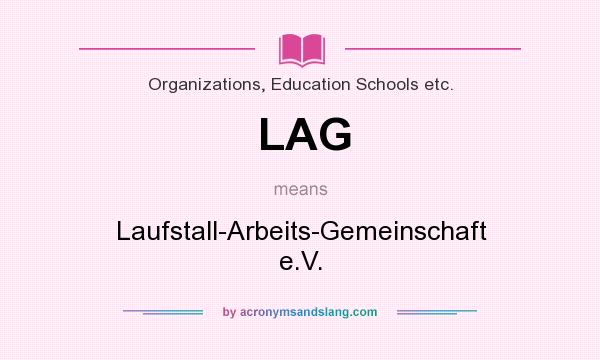 What does LAG mean? It stands for Laufstall-Arbeits-Gemeinschaft e.V.