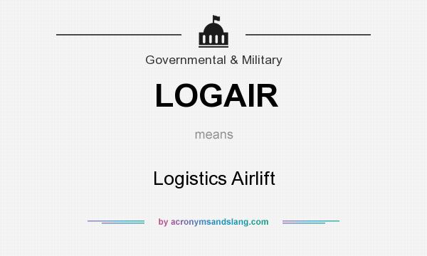 What does LOGAIR mean? It stands for Logistics Airlift