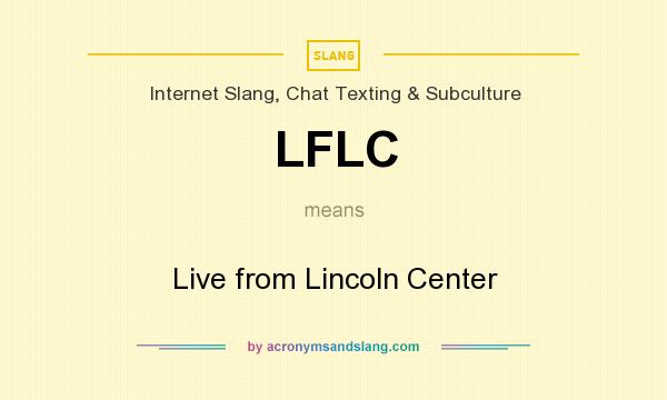 What does LFLC mean? It stands for Live from Lincoln Center