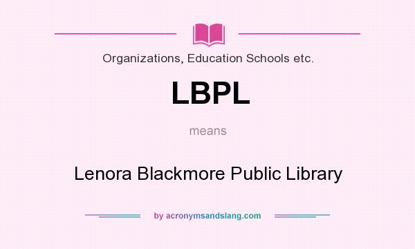 What does LBPL mean? It stands for Lenora Blackmore Public Library