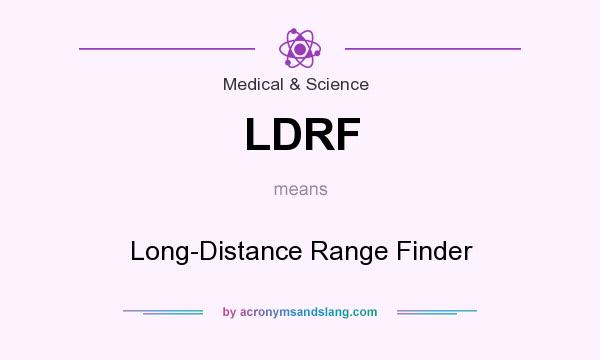 What does LDRF mean? It stands for Long-Distance Range Finder