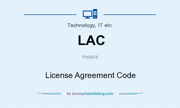 What does LAC mean? It stands for License Agreement Code