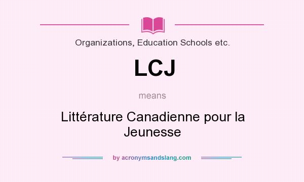 What does LCJ mean? It stands for Littérature Canadienne pour la Jeunesse