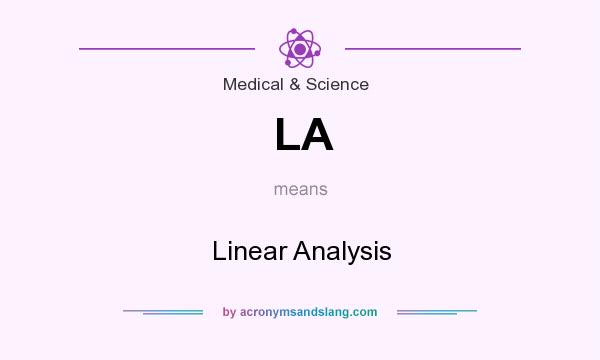 What does LA mean? It stands for Linear Analysis