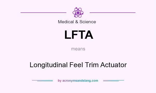 What does LFTA mean? It stands for Longitudinal Feel Trim Actuator