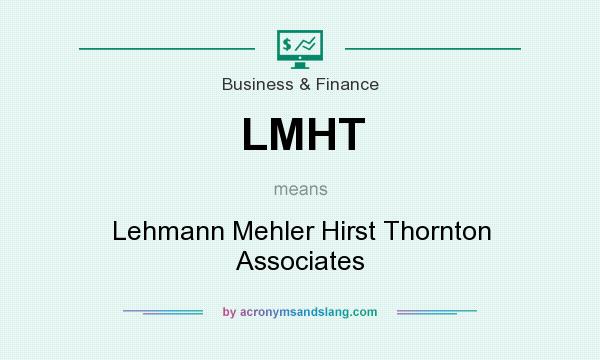 What does LMHT mean? It stands for Lehmann Mehler Hirst Thornton Associates