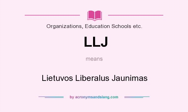 What does LLJ mean? It stands for Lietuvos Liberalus Jaunimas