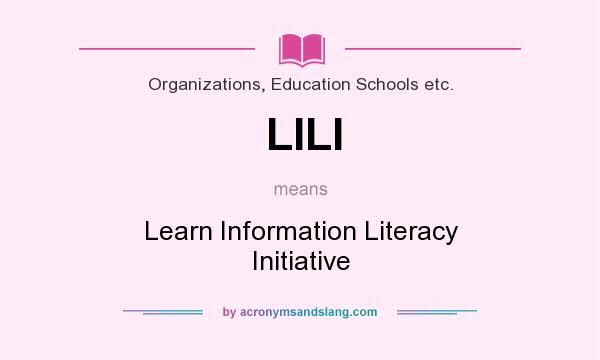 What does LILI mean? It stands for Learn Information Literacy Initiative