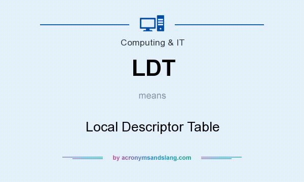 What does LDT mean? It stands for Local Descriptor Table