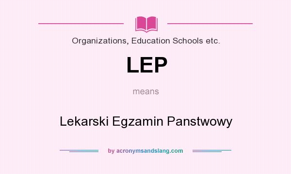 What does LEP mean? It stands for Lekarski Egzamin Panstwowy