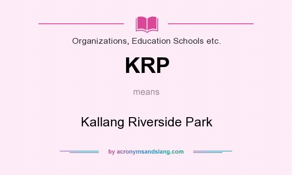 What does KRP mean? It stands for Kallang Riverside Park