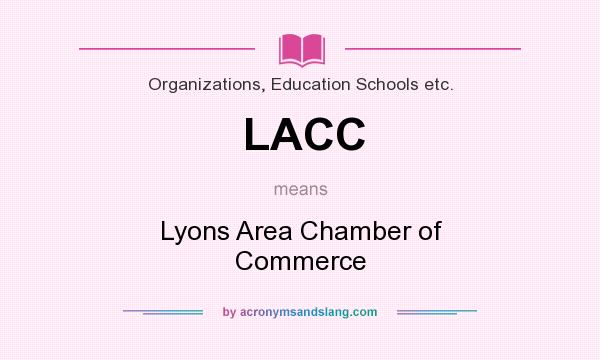 What does LACC mean? It stands for Lyons Area Chamber of Commerce