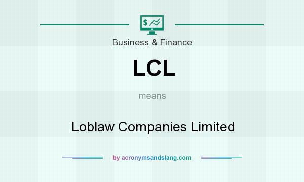 What does LCL mean? It stands for Loblaw Companies Limited