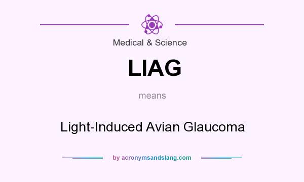 What does LIAG mean? It stands for Light-Induced Avian Glaucoma