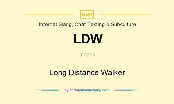 What does LDW mean? It stands for Long Distance Walker