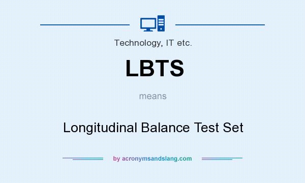 What does LBTS mean? It stands for Longitudinal Balance Test Set
