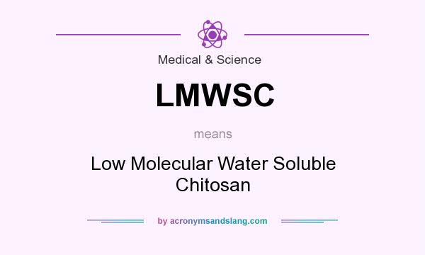 What does LMWSC mean? It stands for Low Molecular Water Soluble Chitosan