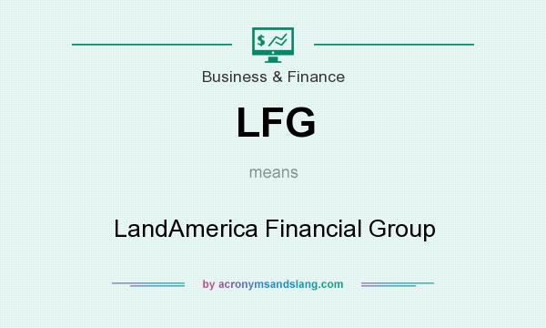 What does LFG mean? It stands for LandAmerica Financial Group