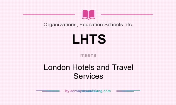 What does LHTS mean? It stands for London Hotels and Travel Services