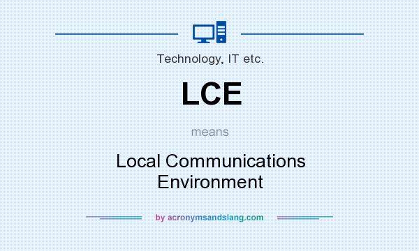 What does LCE mean? It stands for Local Communications Environment