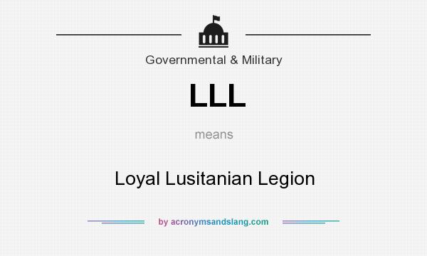 What does LLL mean? It stands for Loyal Lusitanian Legion