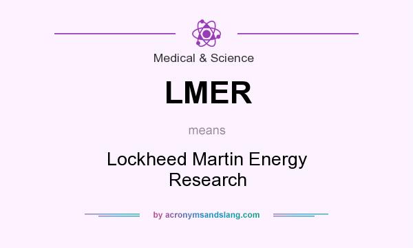 What does LMER mean? It stands for Lockheed Martin Energy Research