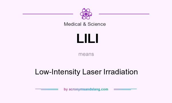 What does LILI mean? It stands for Low-Intensity Laser Irradiation