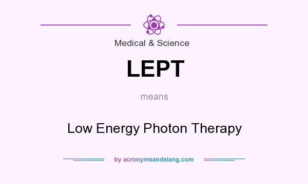 What does LEPT mean? It stands for Low Energy Photon Therapy