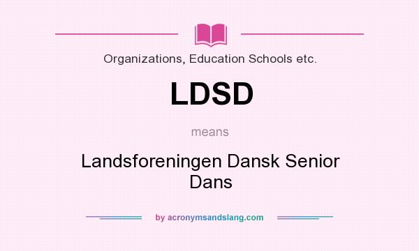 What does LDSD mean? It stands for Landsforeningen Dansk Senior Dans
