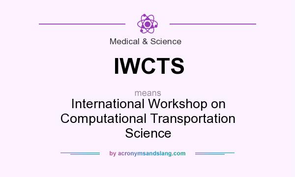What does IWCTS mean? It stands for International Workshop on Computational Transportation Science