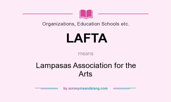 What does LAFTA mean? It stands for Lampasas Association for the Arts