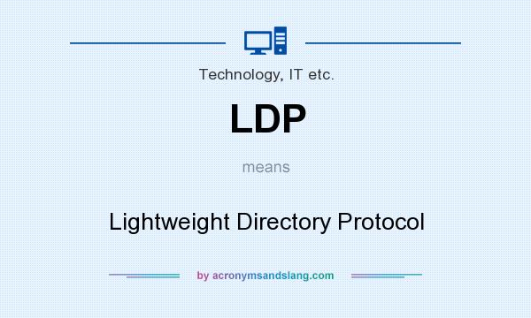 What does LDP mean? It stands for Lightweight Directory Protocol