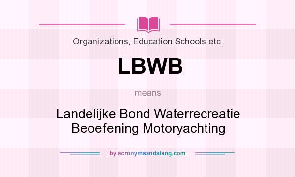 What does LBWB mean? It stands for Landelijke Bond Waterrecreatie Beoefening Motoryachting