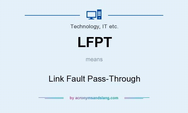 What does LFPT mean? It stands for Link Fault Pass-Through