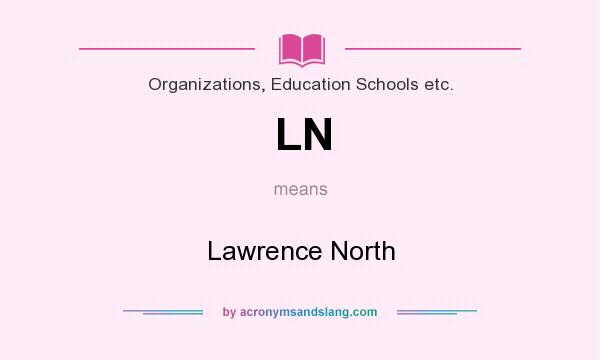 What does LN mean? It stands for Lawrence North