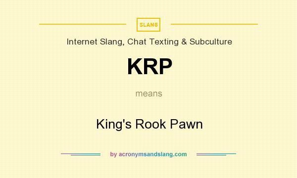 What does KRP mean? It stands for King`s Rook Pawn