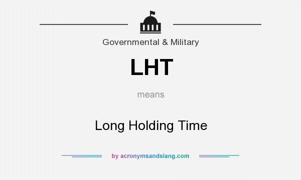 What does LHT mean? It stands for Long Holding Time