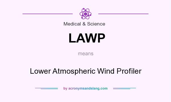 What does LAWP mean? It stands for Lower Atmospheric Wind Profiler