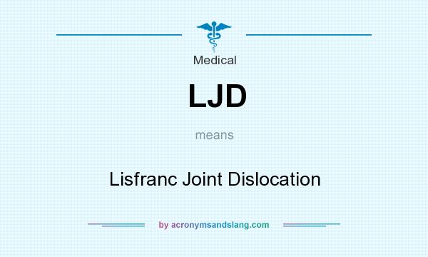 What does LJD mean? It stands for Lisfranc Joint Dislocation