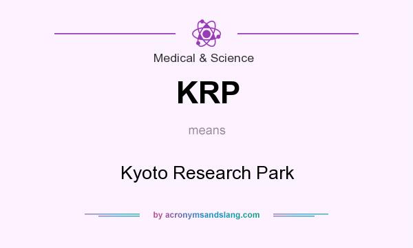 What does KRP mean? It stands for Kyoto Research Park