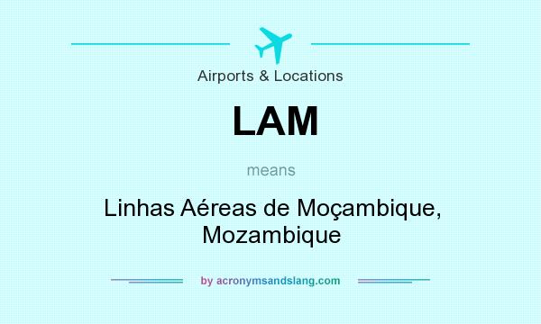 What does LAM mean? It stands for Linhas Aéreas de Moçambique, Mozambique