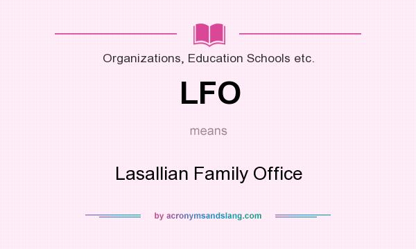 What does LFO mean? It stands for Lasallian Family Office