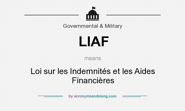 What does LIAF mean? It stands for Loi sur les Indemnités et les Aides Financières